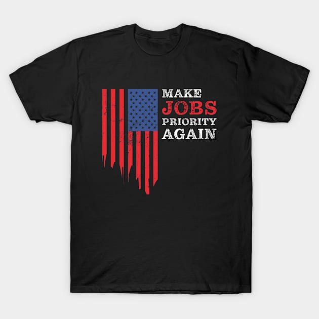 Make Jobs Priority Again: USA Conservative Inspirational T-Shirt by Destination Christian Faith Designs